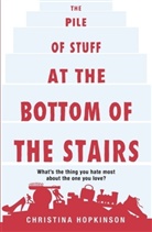 Christina Hopkinson, Hopkinson Christina - The Pile Of Stuff At The Bottom Of The Stairs