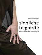 Patricia K Parker, Patricia Kay Parker - Sinnliche Begierde