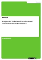 anonym, Manuel Heusel - Analyse der Verkehrsinfrastruktur und Verkehrsströme in Südamerika