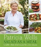 Patricia Wells, Jeff Kauck - Salad as a Meal