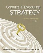 John E. Gamble, Margaret A. Peteraf, Arthur Thompson, Arthur/ Strickland Thompson - Crafting & Executing Strategy