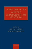 Federico Etro, Federico F. Etro, Kokkoris Etro, Ioannis Kokkoris, Ioannis (Reader Kokkoris, Ioannis I Kokkoris... - Competition Law and the Enforcement of Article 102