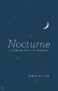 James Attlee, Attlee James - Nocturne A Journey in Search of Moonlight