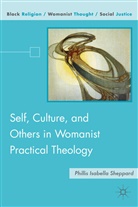 P Sheppard, P. Sheppard, Phillis Isabella Sheppard, SHEPPARD PHILLIS ISABELLA - Self, Culture, and Others in Womanist Practical Theology