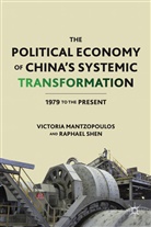 Mantzopoulos, V Mantzopoulos, V. Mantzopoulos, Victoria Mantzopoulos, R Shen, R. Shen... - Political Economy of China''s Systemic Transformation