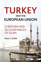 P Levin, P. Levin, Paul Levin, Paul T. Levin, LEVIN PAUL T - Turkey and the European Union