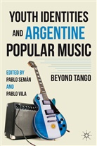 Pablo Seman, Pablo Vila, Pablo Seman Vila, P. Seman, Pablo Seman, Semán... - Youth Identities and Argentine Popular Music
