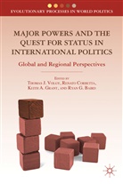 T. Volgy, Thomas J. Corbetta Volgy, VOLGY THOMAS J CORBETTA RENATO, R. Baird, Ryan G. Baird, Corbetta... - Major Powers and the Quest for Status in International Politics