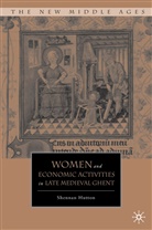 S Hutton, S. Hutton, Shennan Hutton, HUTTON SHENNAN - Women and Economic Activities in Late Medieval Ghent