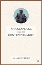 J Hart, J. Hart, Jonathan Hart, Hart Jonathan - Shakespeare and His Contemporaries