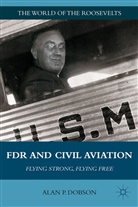 A Dobson, A. Dobson, Alan P. Dobson, DOBSON ALAN P - Fdr and Civil Aviation