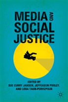 Jefferson Taub-Pervizpour Pooley, POOLEY JEFFERSON TAUB PERVIZPOUR, S. Jansen, Sue Curry Jansen, Pooley, J Pooley... - Media and Social Justice