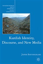 J Sheyholislami, J. Sheyholislami, Jaffer Sheyholislami, SHEYHOLISLAMI JAFFER - Kurdish Identity, Discourse, and New Media