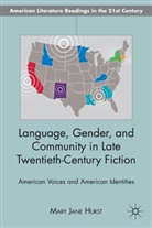 M Hurst, M. Hurst, Mary Jane Hurst, S. Hurst, HURST MARY JANE - Language, Gender, and Community in Late Twentieth-Century Fiction