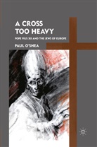 &amp;apos, O&amp;apos, P O'Shea, P. O'Shea, Paul O'Shea, Paul O''shea... - Cross Too Heavy
