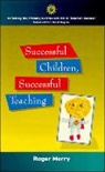 Merry, R. Merry, Robert Merry, Roger Merry - Successful Children, Successful Teaching