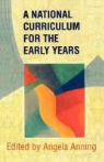 Anning, Angela Anning - National Curriculum for the Early Years