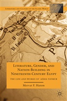 M Hatem, M. Hatem, Mervat F. Hatem, Mervat Fayez Hatem, HATEM MERVAT F - Literature, Gender, and Nation-Building in Nineteenth-Century Egypt