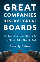 B Behan, B. Behan, Beverly Behan - Great Companies Deserve Great Boards