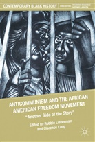 Robbie Lang Lieberman, Lang, Lang, C. Lang, Clarence Lang, Lieberman... - Anticommunism and the African American Freedom Movement