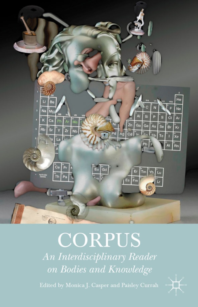 Casper, M Casper, M. Casper, Monica J. Casper, Monica J. Currah Casper,  CASPER MONICA J CURRAH PAISLEY... - Corpus - An Interdisciplinary Reader on Bodies and Knowledge