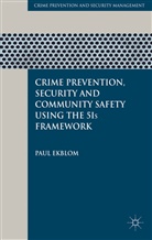 P Ekblom, P. Ekblom, Paul Ekblom, Ekblom Paul - Crime Prevention, Security and Community Safety Using the 5is Framewor