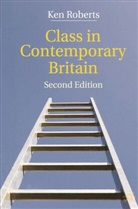 Ken Roberts, Kenneth Roberts - Class in Contemporary Britain