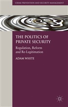 a White, A. White, Adam White, White Adam - Politics of Private Security