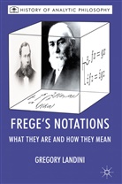 Michael Beaney, Mike Beaney, Landini, G. Landini, Gregor Landini, Gregory Landini... - Frege''s Notations
