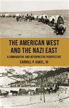C Kakel, C. Kakel, Carroll P. Kakel, Pete Kakel, Carroll P. Kakel III, KAKEL III CARROLL P - American West and the Nazi East