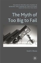 I Moosa, I. Moosa, Imad Moosa, Imad A. Moosa, MOOSA IMAD - Myth of Too Big to Fail