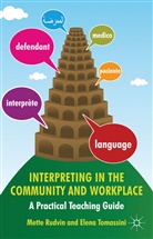 M. Rudvin, Mett Rudvin, Mette Rudvin, Mette Tomassini Rudvin, E. Tomassini, Elena Tomassini - Interpreting in the Community and Workplace