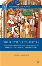 E Sadlack, E. Sadlack, Erin a Sadlack, Erin A. Sadlack, SADLACK ERIN A - French Queen''s Letters
