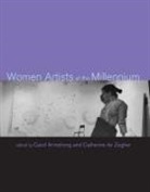 Carol Armstrong, Carol (EDT)/ De Zegher Armstrong, Carol Zegher Armstrong, Catherine de Zegher, Carol Armstrong, Armstrong Carol... - Women Artists at the Millennium