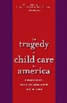 Heather Lord, Lord Heather, Katherine Marsland, Marsland Katherine, Edward F. Zigler, Edward F. (Yale University Zigler... - Tragedy of Child Care in America