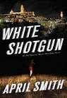 April Smith - White Shotgun