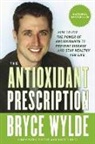 Bryce Wylde - The Antioxidant Prescription