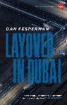 Dan Fesperman - Layover in Dubai