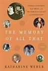 Katharine Weber - Memory of All That