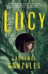 Laurence Gonzales - Lucy