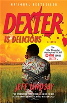 Jeff Lindsay - Dexter is Delicious