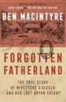 Ben Macintyre - Forgotten Fatherland