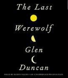Glen Duncan, Robin Sachs - The Last Werewolf (Audio book)