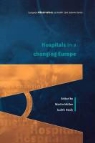 European Observatory on Health Care Syst, Mckee, Martin McKee, Judith Healy, Martin McKee - Hospitals in a Changing Europe