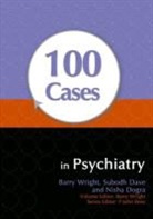Subodh Dave, Nisha Dogra, Dave Dogra Subodh, Barry Wright, Barry Subodh Wright - 100 Cases in Psychiatry