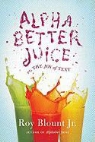 Roy Blount, Roy Blount Jr. - Alphabetter Juice