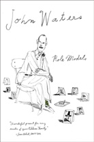John Waters, John/ Bloomberg Waters - Role Models