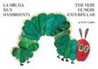 Eric Carle, Eric Carle - The Very Hungry Caterpillar / La Oruga Muy Hambrienta