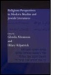 Glenda Kilpatrick Abramson, ABRAMSON GLENDA KILPATRICK HILARY, Glenda Abramson, Hilary Kilpatrick - Religious Perspectives in Modern Muslim and Jewish Literatures