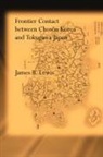 James B Lewis, James B. Lewis, James B. (School of Education Lewis, James B. (University of Delaware Lewis, James Bryant Lewis, LEWIS JAMES B - Frontier Contact Between Choson Korea and Tokugawa Japan